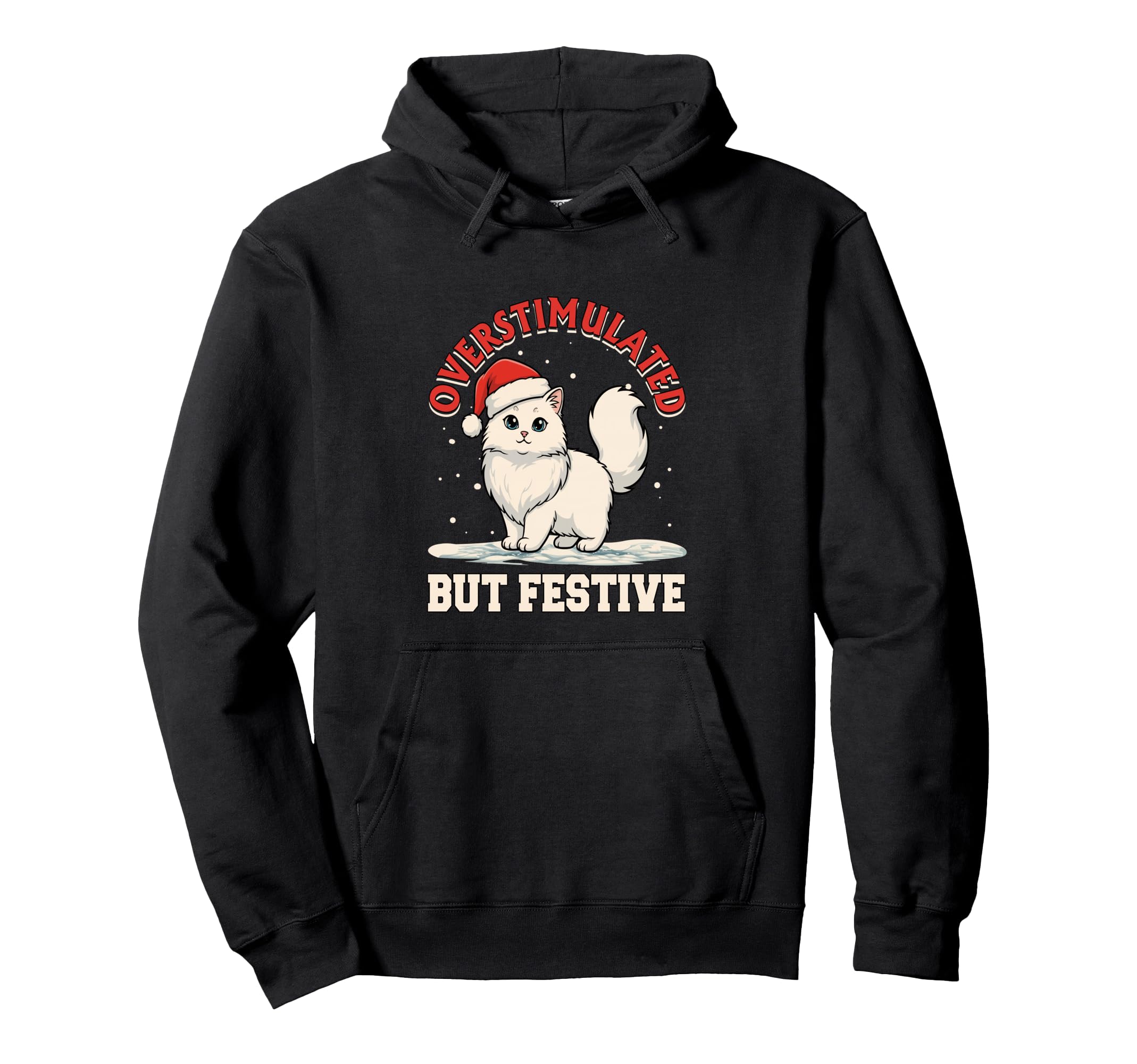 Overstimulated But Festive Funny Joke Hoodie - Aesthetic Graphic Unisex - T-Shirt, Sweatshirt, Hoodie