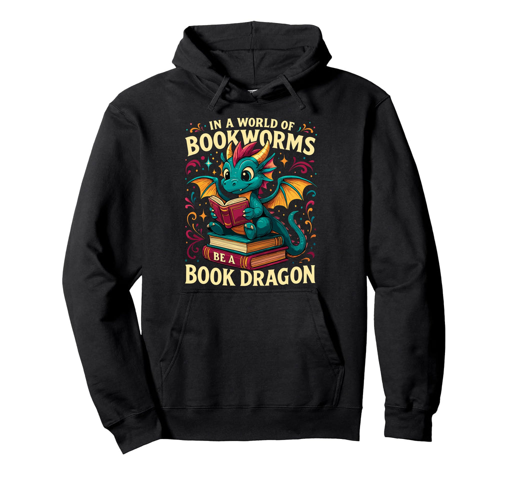 World Bookworms Be Book Dragon Reading Hoodie - Novelty Apparel Men Women - T-Shirt, Sweatshirt, Hoodie