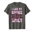 I Like My Books Extra Spicy T-Shirt - Aesthetic Graphic Unisex - T-Shirt, Sweatshirt, Hoodie