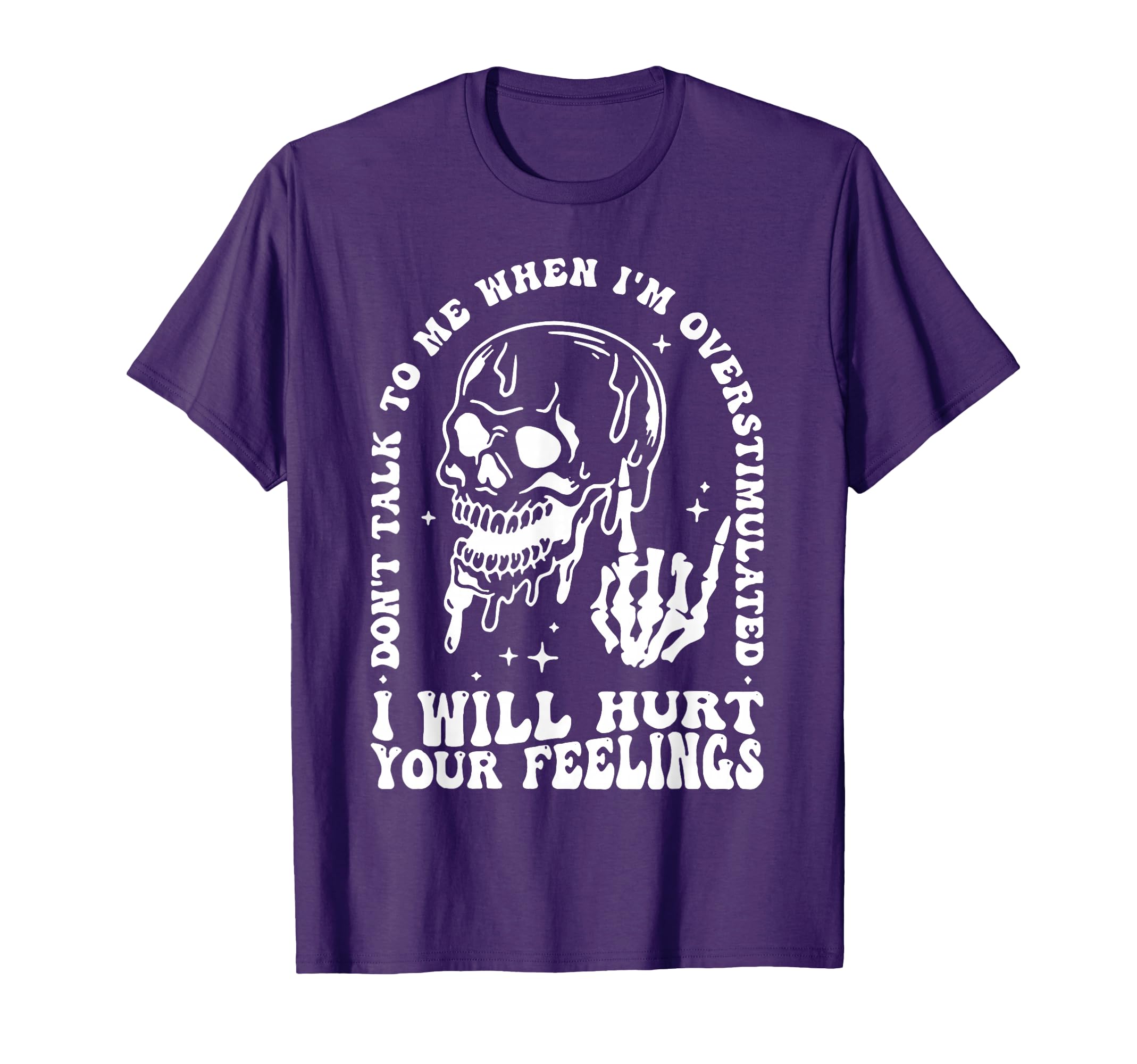 Skull I Will Hurt Your Feelings Dont T-Shirt - Trendy Graphic for Adults - T-Shirt, Sweatshirt, Hoodie