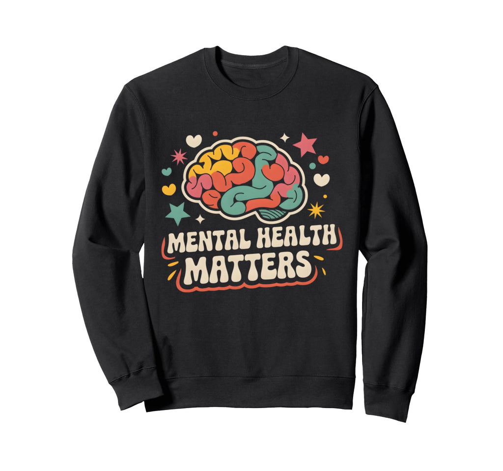 Groovy Mental Health Matters Sweatshirt - Casual Everyday Wear for Adults - T-Shirt, Sweatshirt, Hoodie