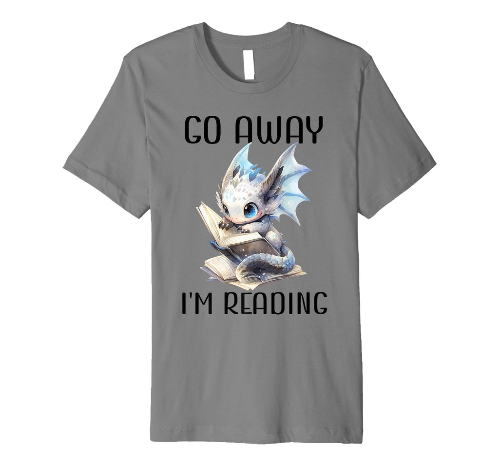 Go Away Im Reading Book Dragon Books T-Shirt - Trendy Graphic Men Women - T-Shirt, Sweatshirt, Hoodie