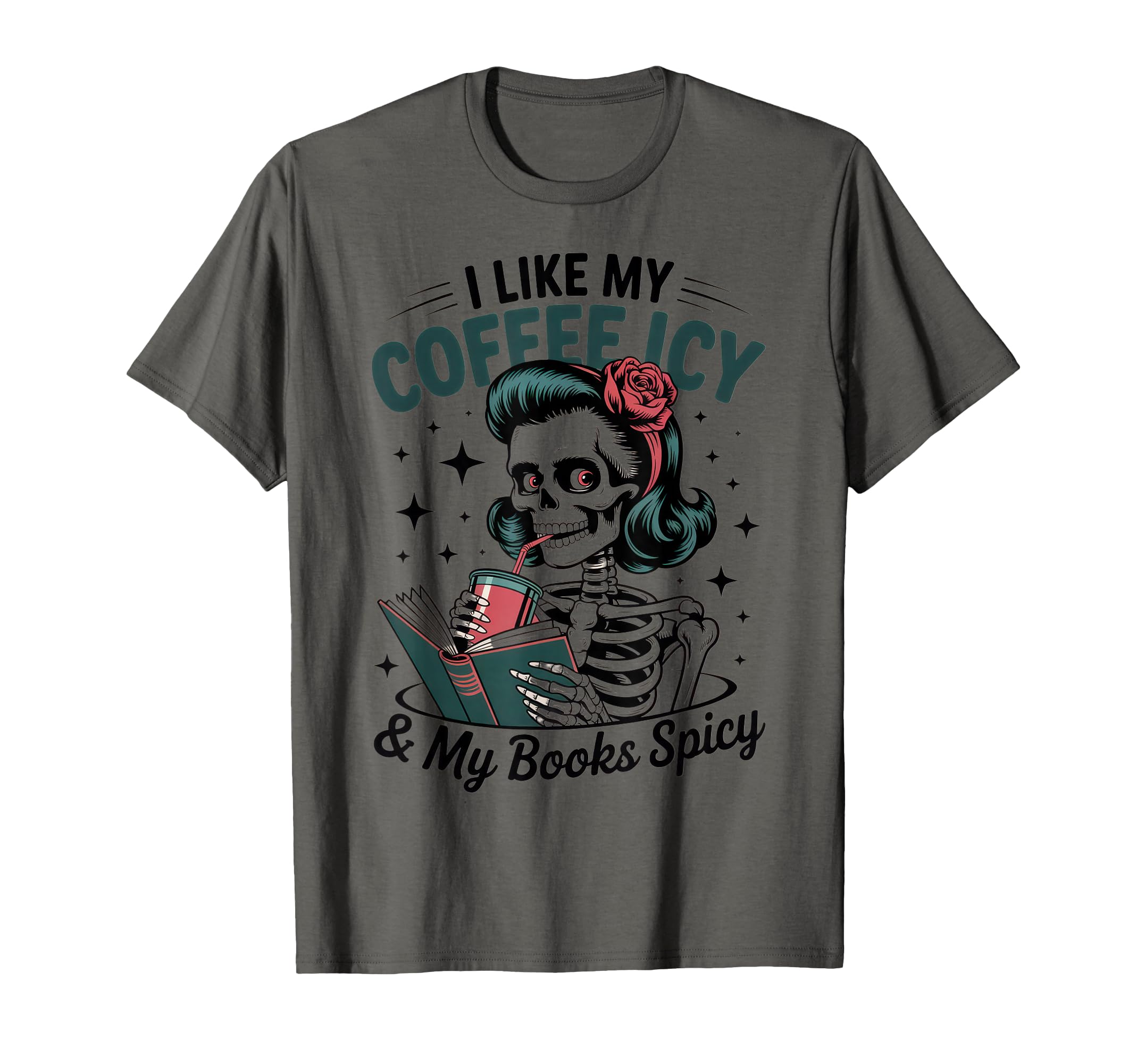 I Like My Coffee Icy My Books Spicy T-Shirt - Unique Graphic for Adults - T-Shirt, Sweatshirt, Hoodie