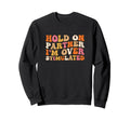 Groovy Hold Partner Im Sweatshirt - Custom Art Print for Adults - T-Shirt, Sweatshirt, Hoodie