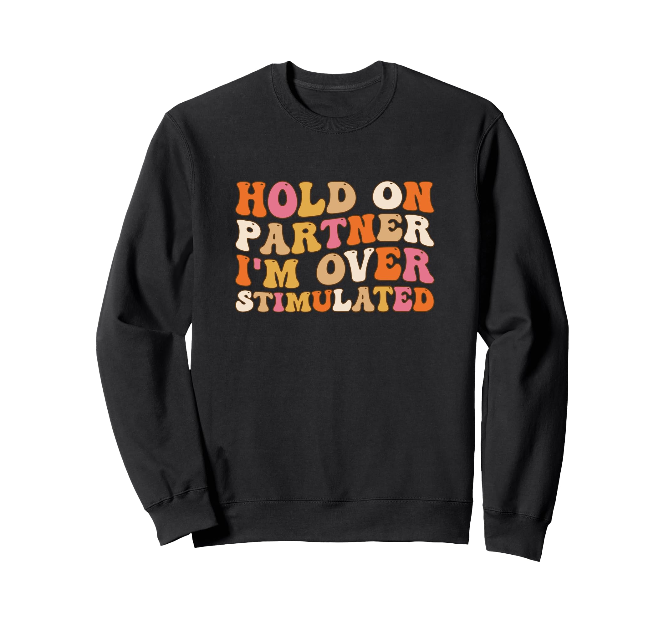 Groovy Hold Partner Im Sweatshirt - Custom Art Print for Adults - T-Shirt, Sweatshirt, Hoodie
