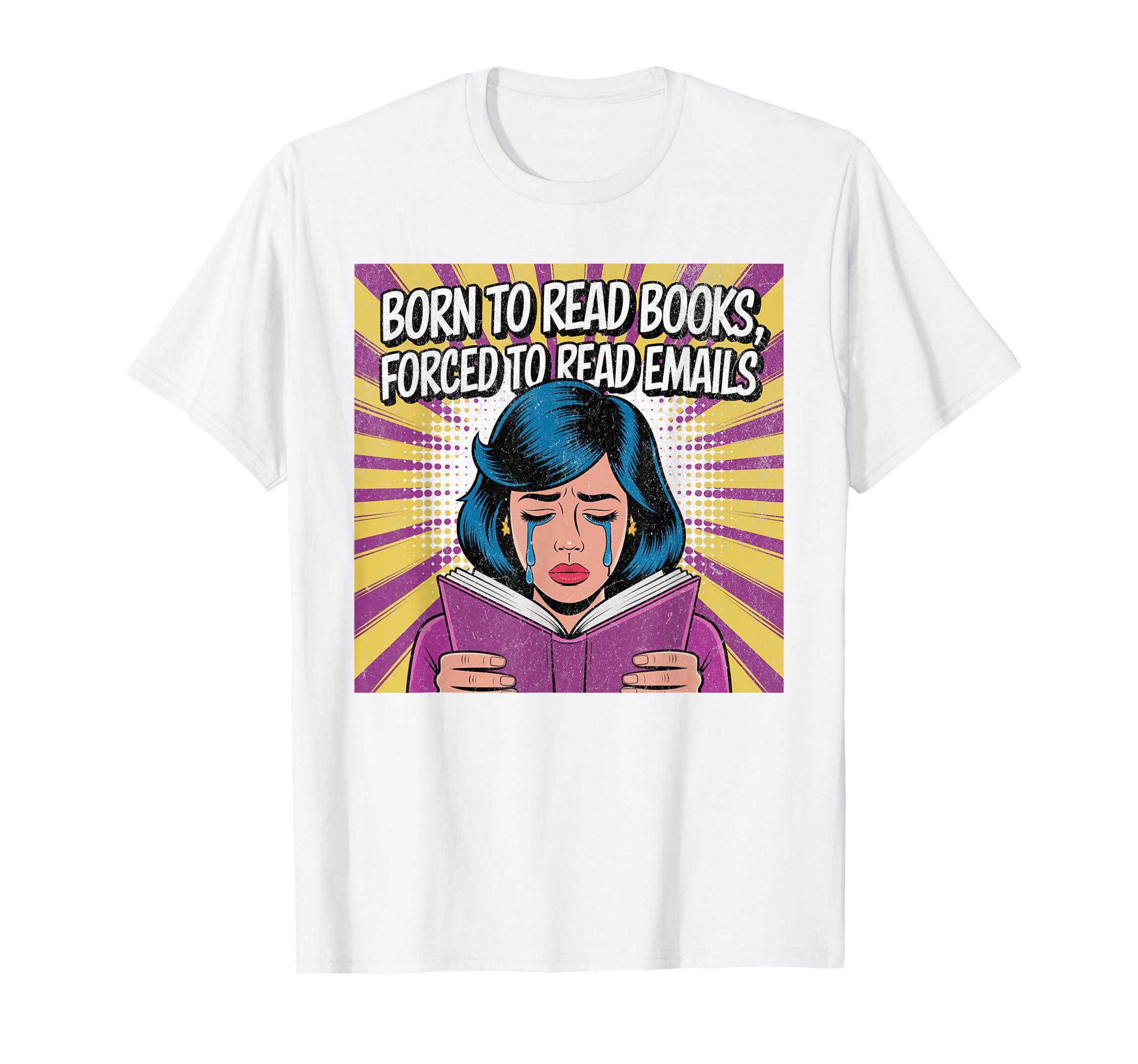 Born To Read Books Forced To Read T-Shirt - Casual Everyday Wear Unisex - T-Shirt, Sweatshirt, Hoodie