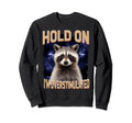 Funny Hold Im Overstimulated Funny Sweatshirt - Graphic Print Men Women - T-Shirt, Sweatshirt, Hoodie