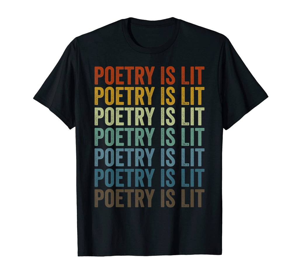 Poetry Is Lit Poetry Writer Poet T-Shirt - Novelty Apparel for Adults - T-Shirt, Sweatshirt, Hoodie