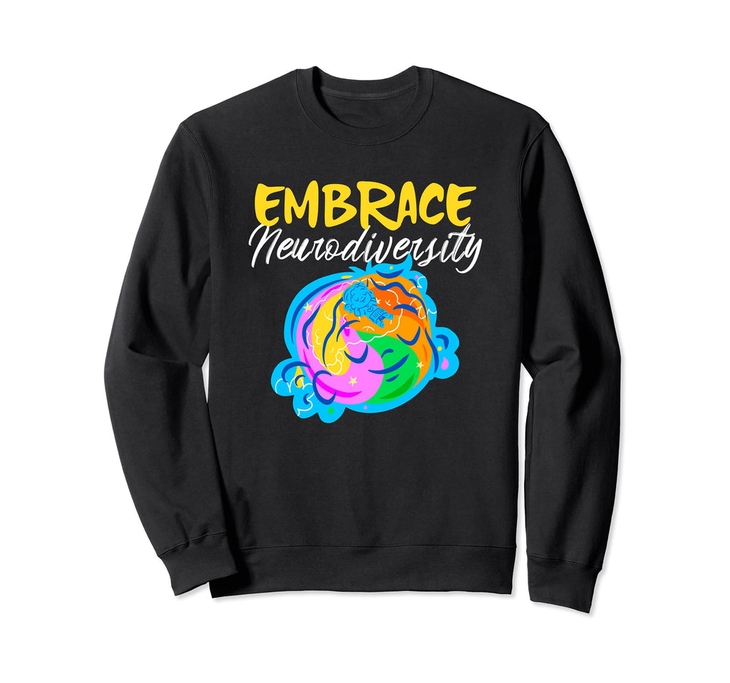 Embrace Neurodiversity Autism Sweatshirt - Custom Art Print for Adults - T-Shirt, Sweatshirt, Hoodie