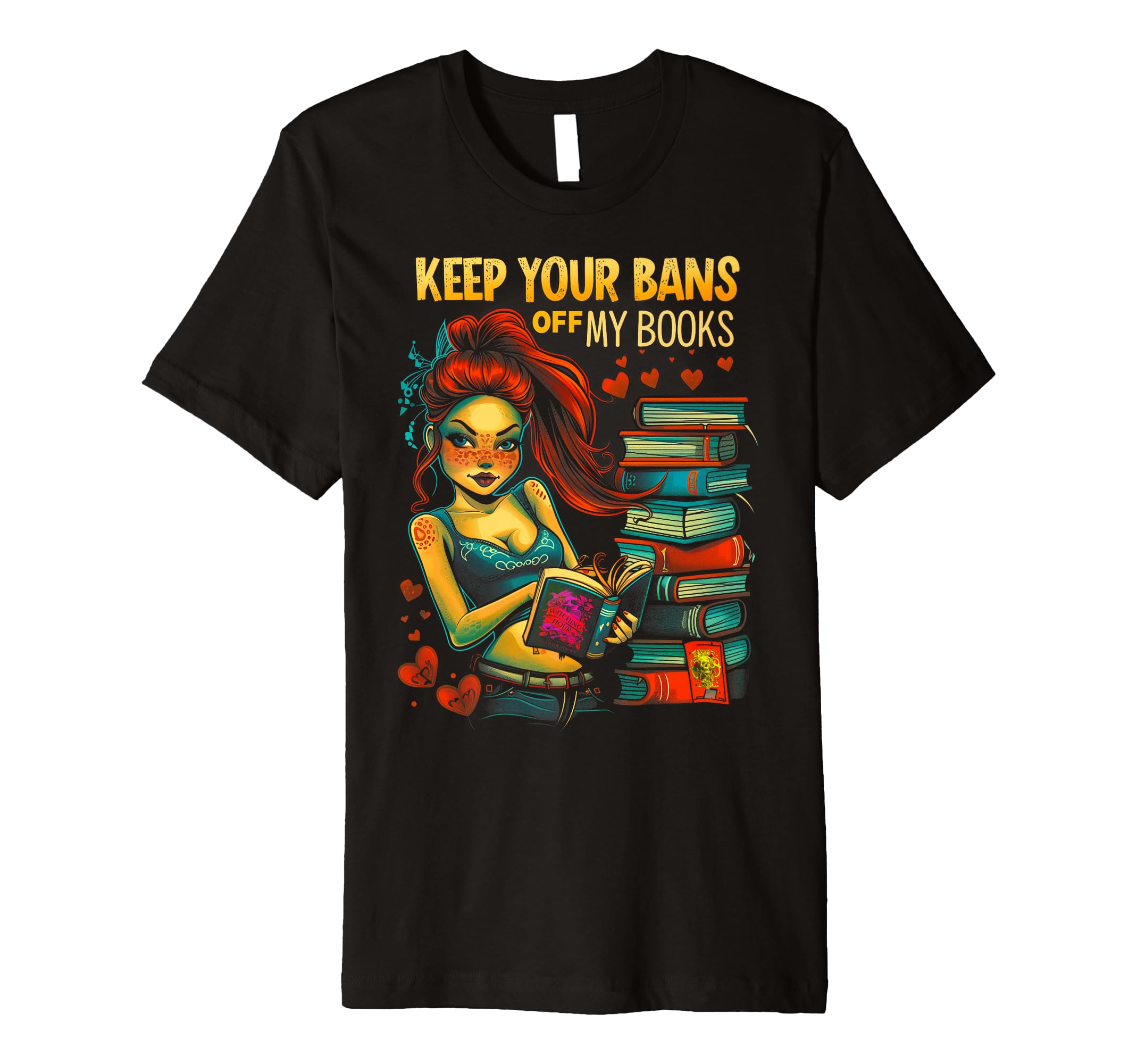 Keep Your Bans Off My Books Dark T-Shirt - Trendy Graphic Men Women - T-Shirt, Sweatshirt, Hoodie