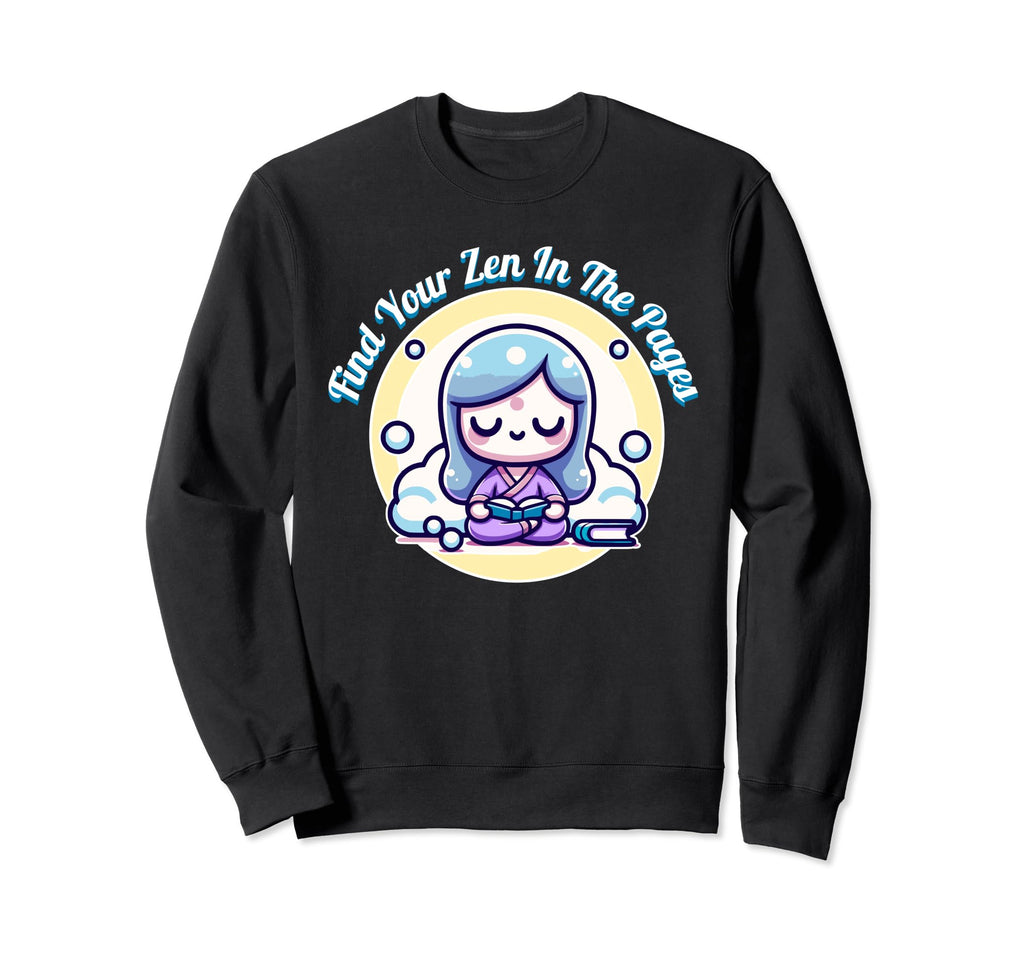 Find Your Zen Pages Reading Lover Sweatshirt - Trendy Graphic for Adults - T-Shirt, Sweatshirt, Hoodie
