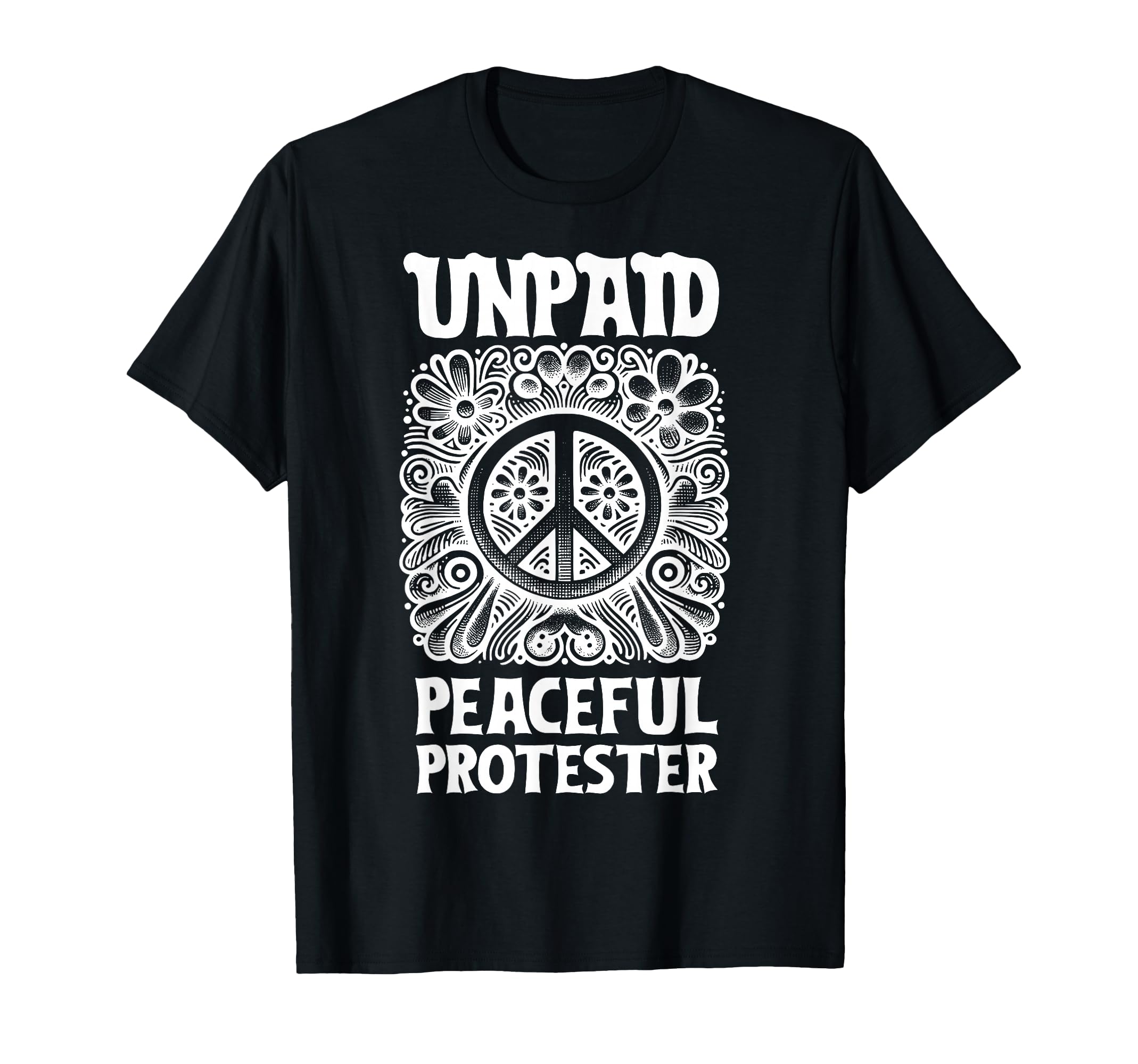 Unpaid Peaceful Protester Peace Sign No T-Shirt - Custom Art Print Unisex - T-Shirt, Sweatshirt, Hoodie