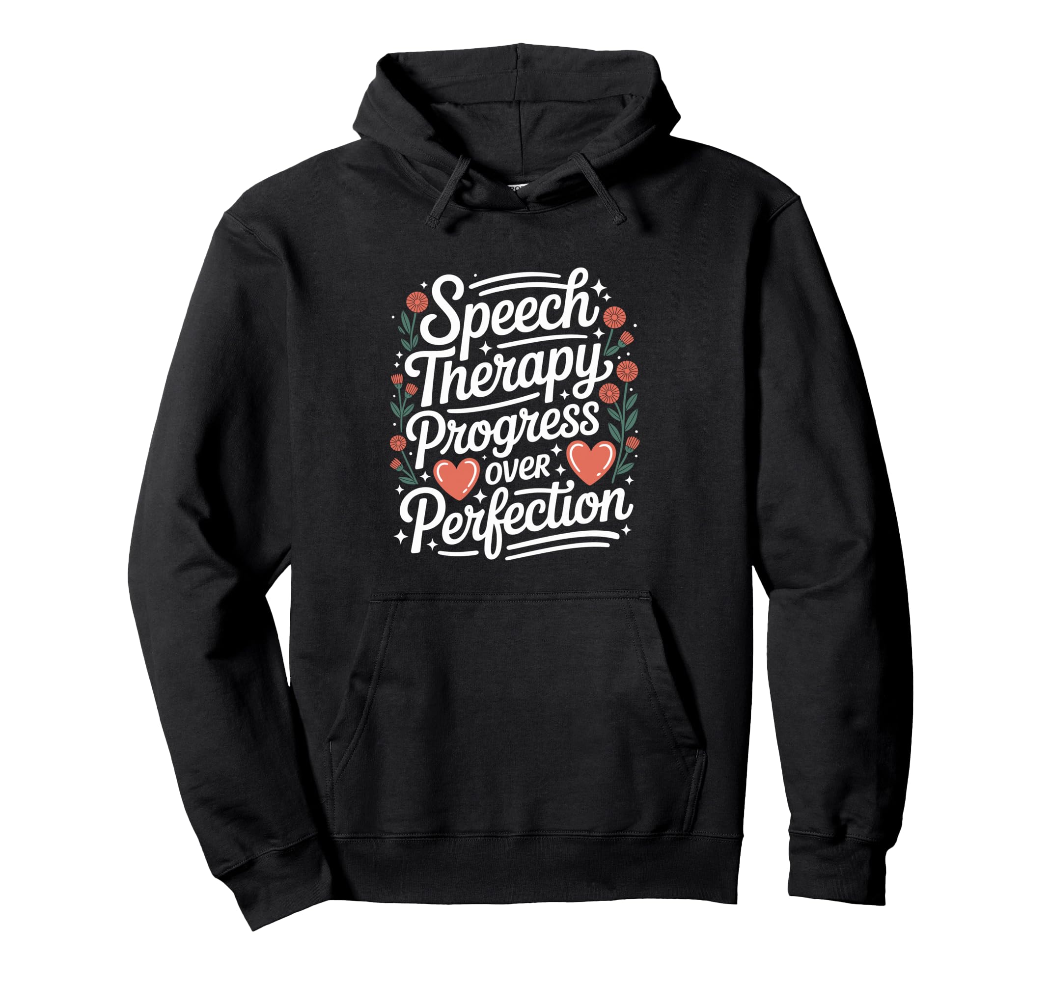 Speech Therapy Progress Over Perfection Hoodie - Graphic Print for Adults - T-Shirt, Sweatshirt, Hoodie