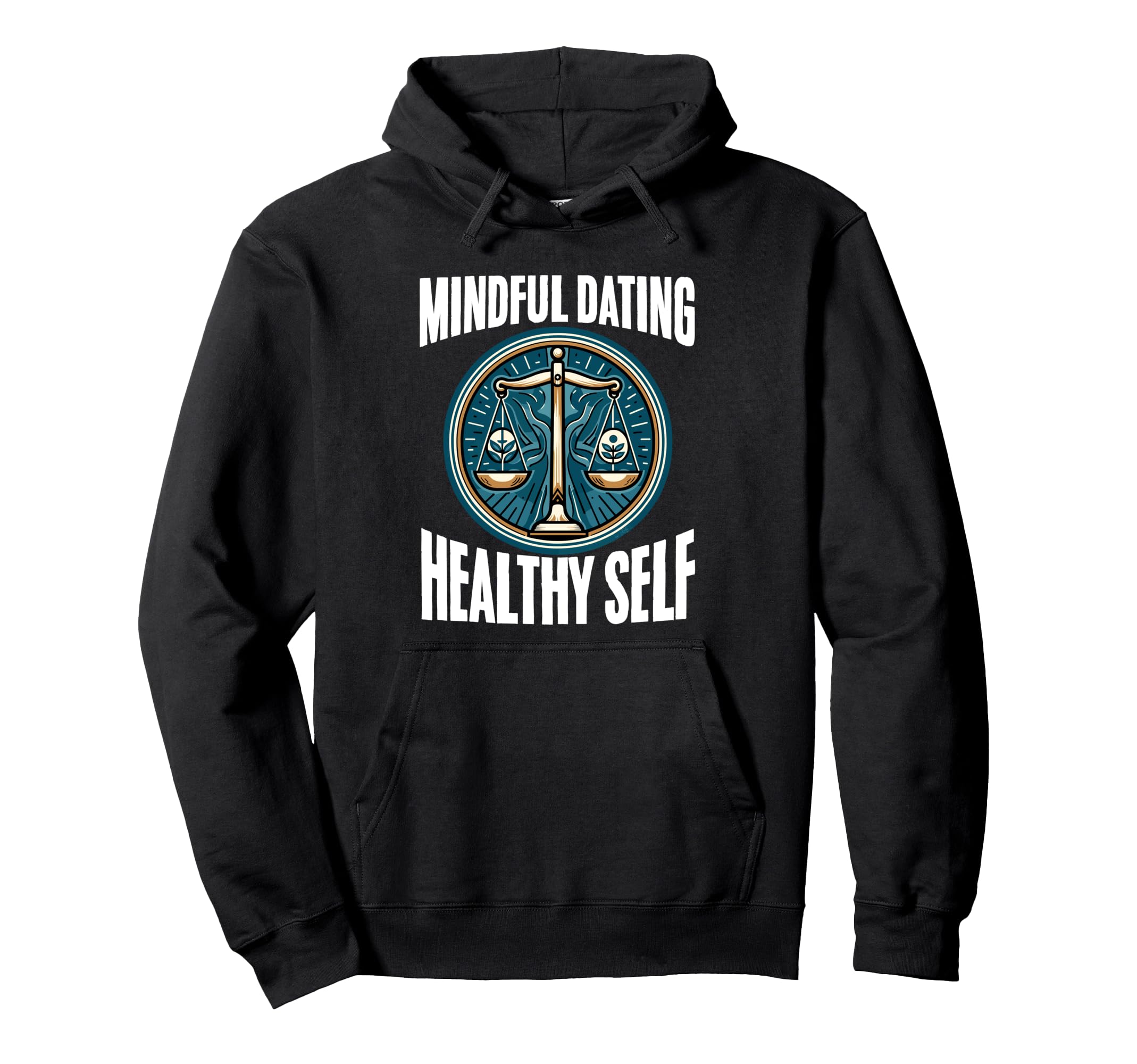 Mindful Dating Healthy Therapy Self Hoodie - Novelty Apparel Men Women - T-Shirt, Sweatshirt, Hoodie