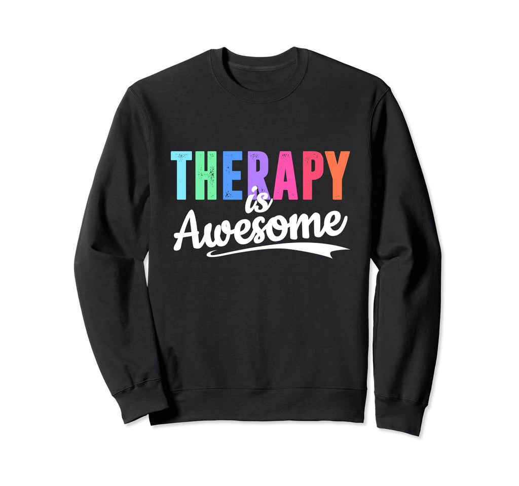 Therapy Is Awesome Self Care Mental Sweatshirt - Trendy Graphic Men Women - T-Shirt, Sweatshirt, Hoodie