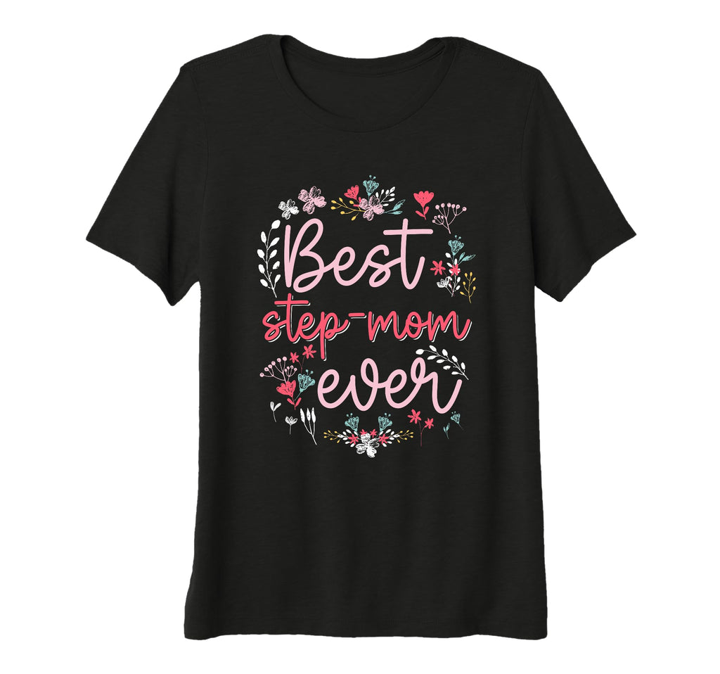 Womens Best Step Mom Ever Floral Mom T-Shirt - Trendy Graphic for Adults - T-Shirt, Sweatshirt, Hoodie