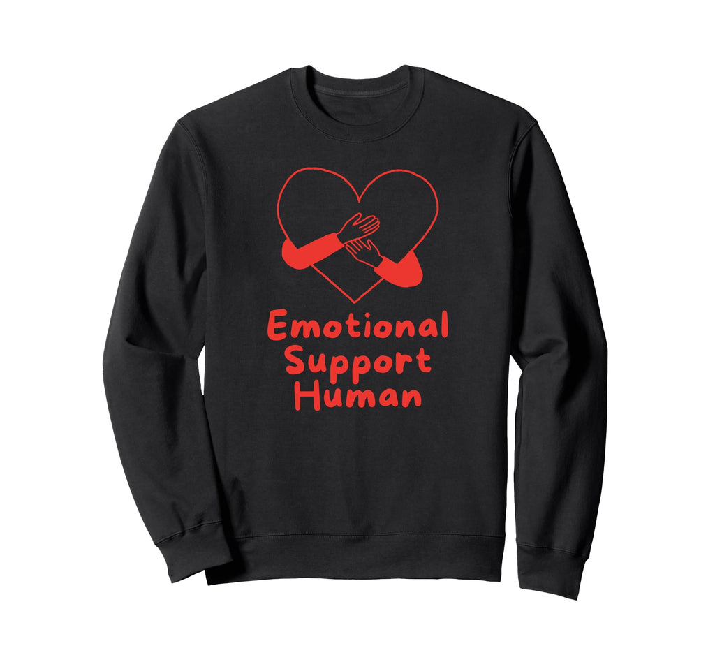 Emotional Support Human Sweatshirt - Custom Art Print Men Women - T-Shirt, Sweatshirt, Hoodie