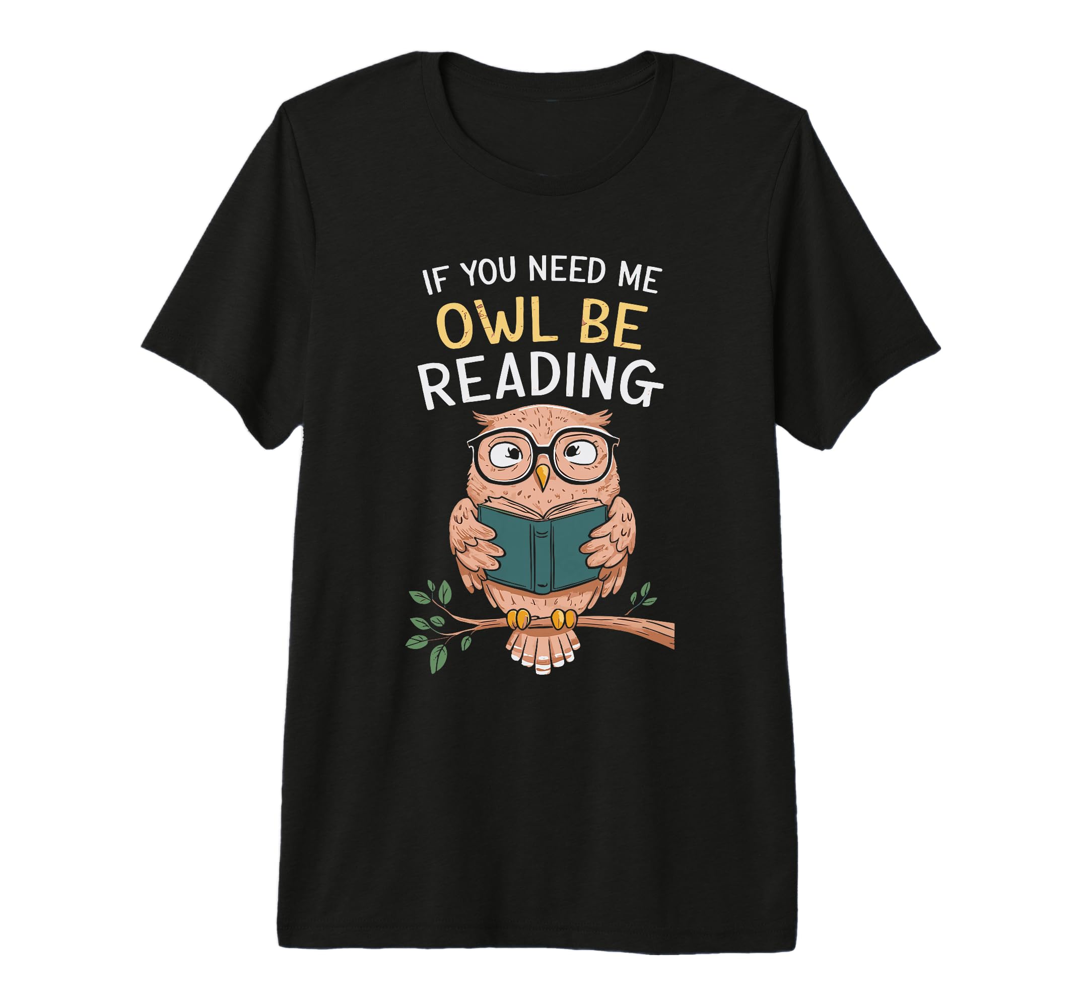 If You Need Me Owl Be Reading Tri Blend T-Shirt - Novelty Apparel Unisex - T-Shirt, Sweatshirt, Hoodie