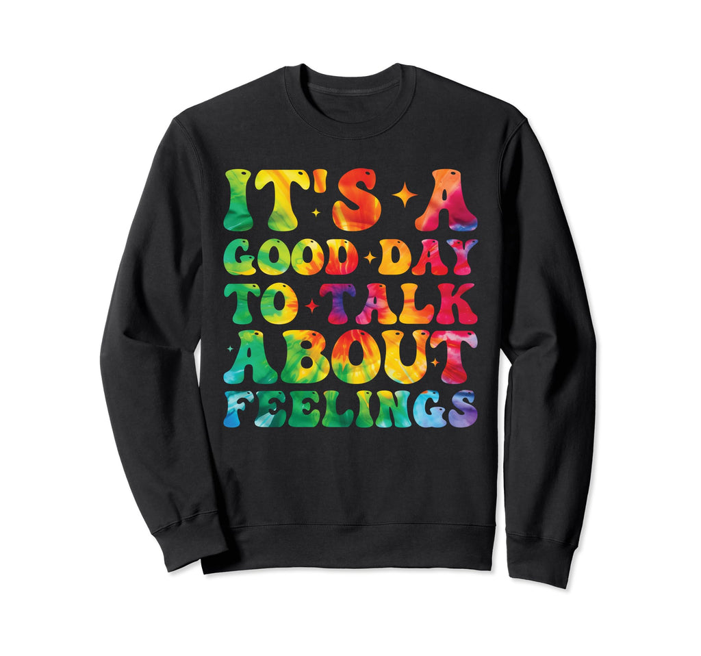 Its Good Day To Talk About Sweatshirt - Casual Everyday Wear for Adults - T-Shirt, Sweatshirt, Hoodie