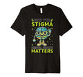 End Stigma Mental Health Matters T-Shirt - Streetwear Style for Adults - T-Shirt, Sweatshirt, Hoodie