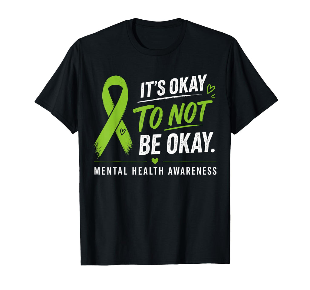 Its Okay To Not Be Okay Ribbon Mental T-Shirt - Novelty Apparel Men Women - T-Shirt, Sweatshirt, Hoodie