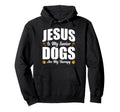Jesus Is My Savior Dogs Are My Hoodie - Casual Everyday Wear for Adults - T-Shirt, Sweatshirt, Hoodie
