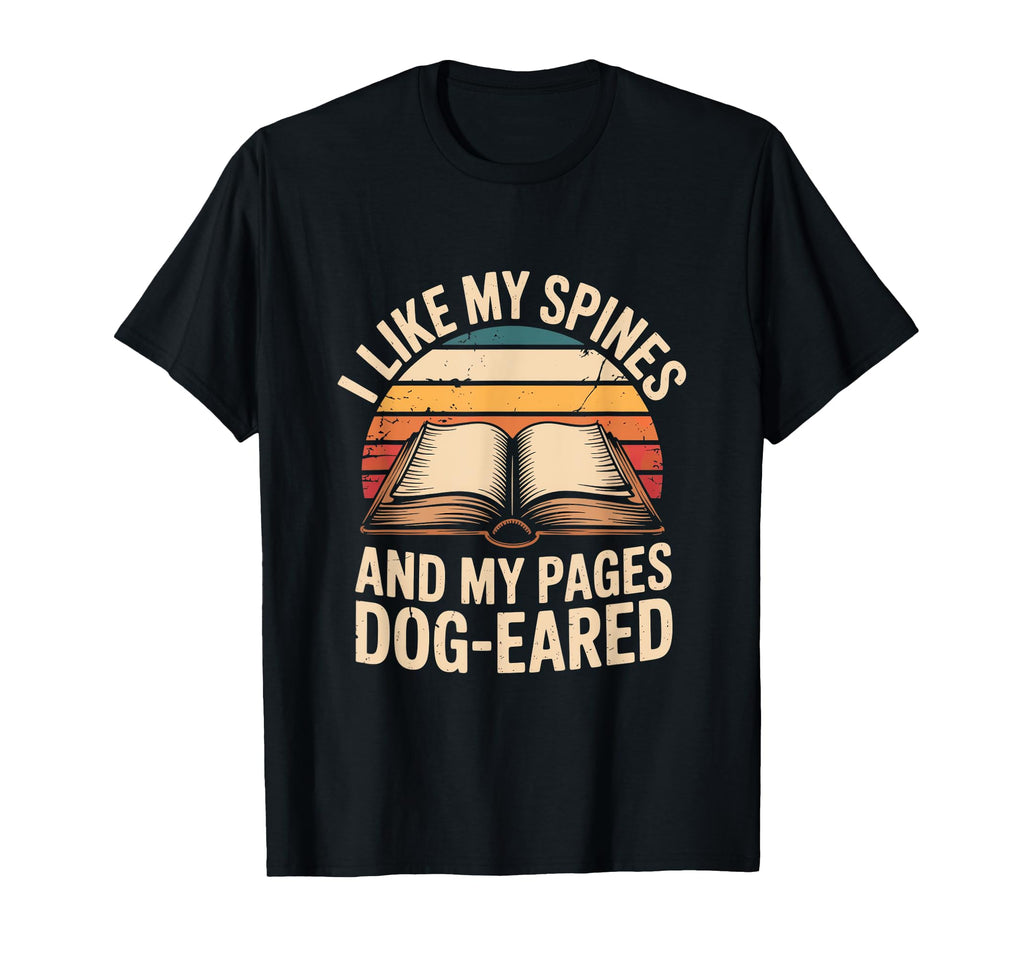 I Like My Spines And My Pages Dog T-Shirt - Novelty Apparel for Adults - T-Shirt, Sweatshirt, Hoodie