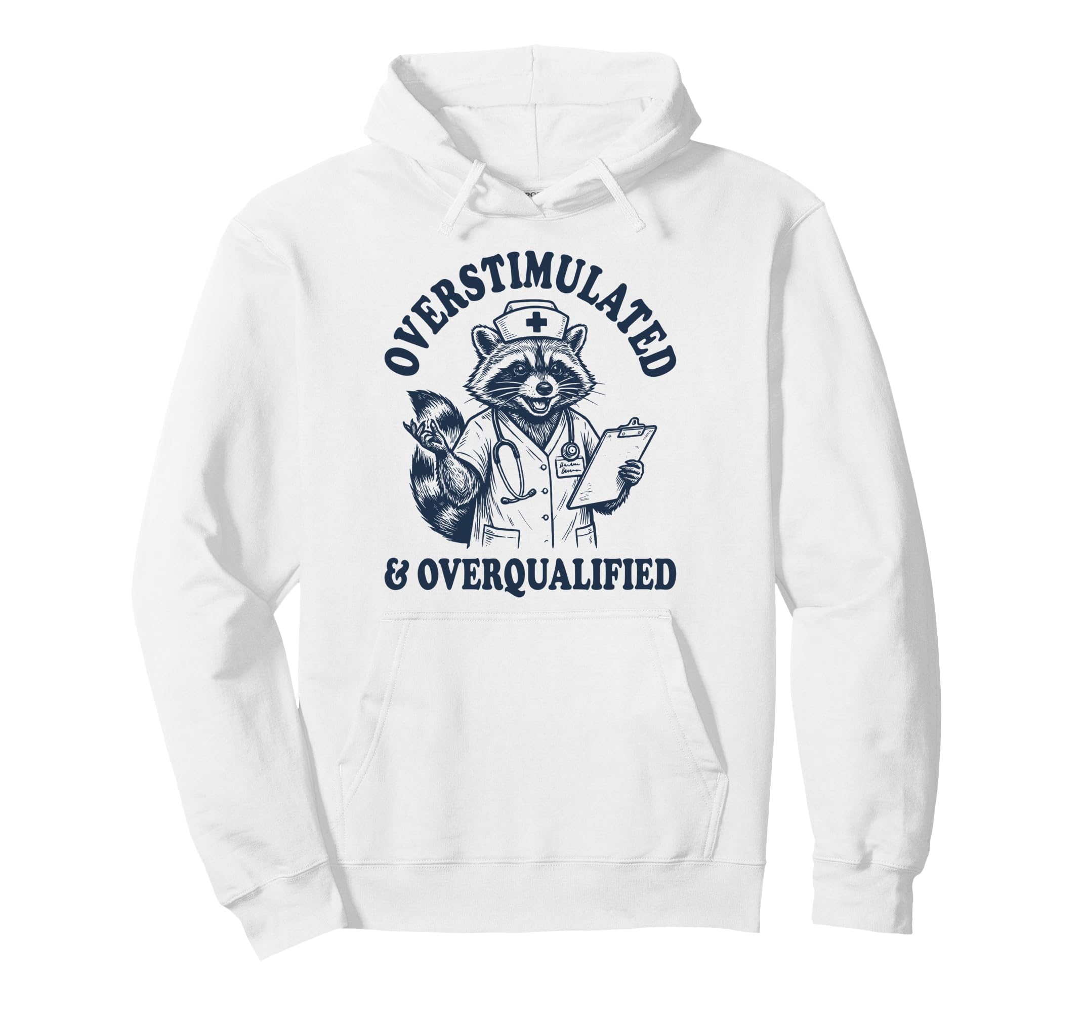 Overstimulated And Overqualified Funny Hoodie - Unique Graphic Men Women - T-Shirt, Sweatshirt, Hoodie