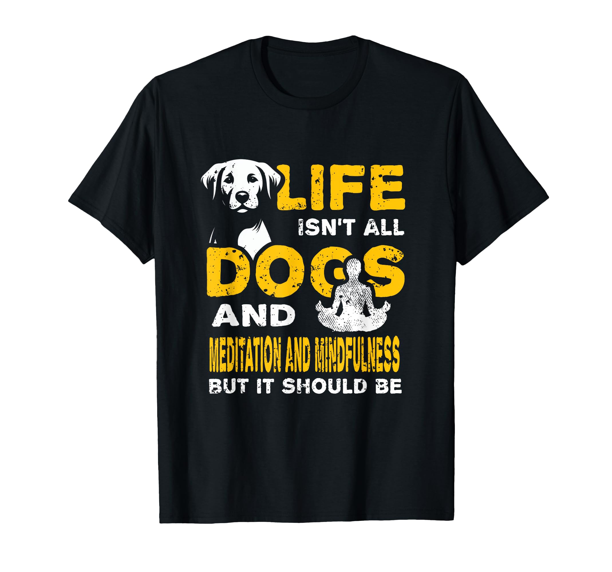 Funny Life Isnt All Dogs And T-Shirt - Aesthetic Graphic for Adults - T-Shirt, Sweatshirt, Hoodie