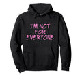Im Not Everyone Funny Shy Introvert Hoodie - Streetwear Style for Adults - T-Shirt, Sweatshirt, Hoodie