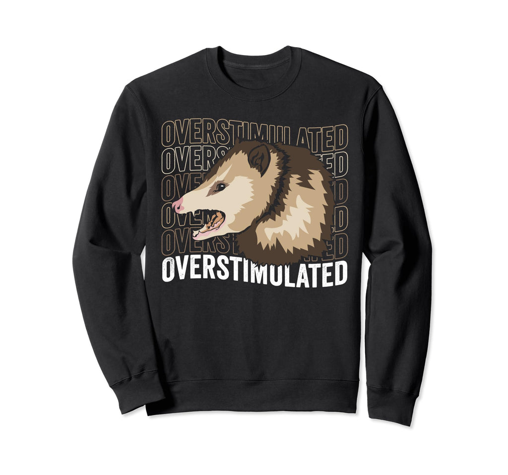 Funny Overstimulated Oppossum Lover Sweatshirt - Custom Art Print Unisex - T-Shirt, Sweatshirt, Hoodie