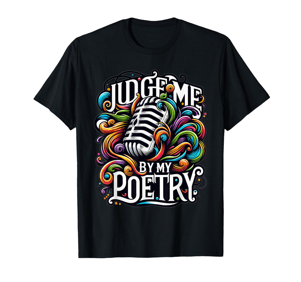 Poetry Slam Writer Poet Literature T-Shirt - Casual Everyday Wear Unisex - T-Shirt, Sweatshirt, Hoodie