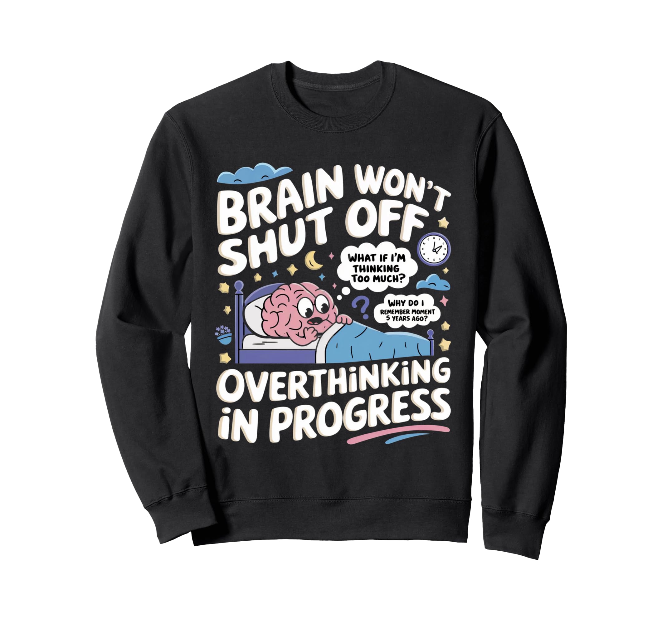 Brain Wont Shut Off Pajama Sweatshirt - Casual Everyday Wear Unisex - T-Shirt, Sweatshirt, Hoodie
