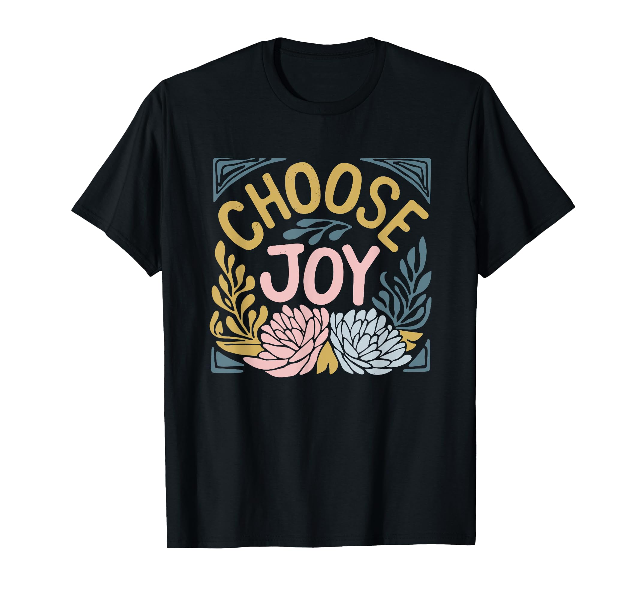 Choose Joy Floral Motivational T-Shirt - Casual Everyday Wear for Adults - T-Shirt, Sweatshirt, Hoodie