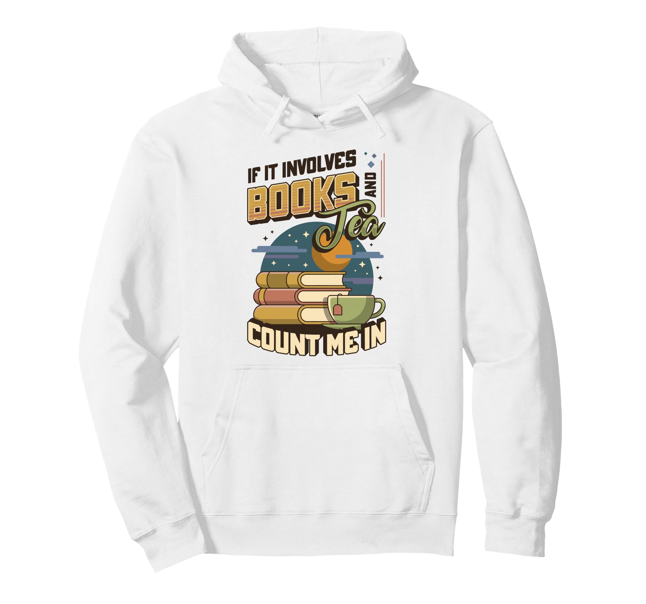Books And Tea Count Me Funny Hoodie - Trendy Graphic for Adults - T-Shirt, Sweatshirt, Hoodie