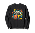 Doing My Best Self Care Sweatshirt - Trendy Graphic Men Women - T-Shirt, Sweatshirt, Hoodie