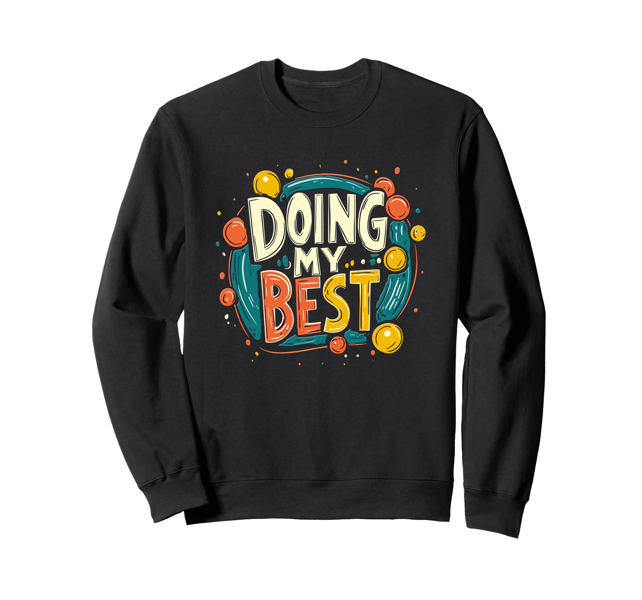 Doing My Best Self Care Sweatshirt - Trendy Graphic Men Women - T-Shirt, Sweatshirt, Hoodie
