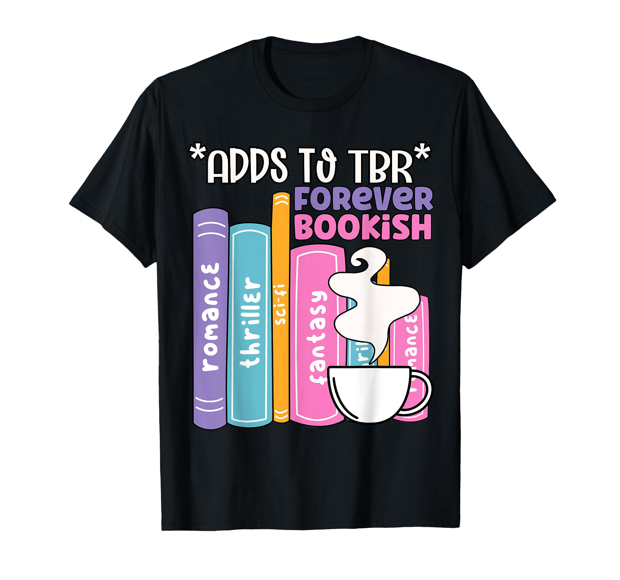 Funny Adds To Tbr Forever Bookish T-Shirt - Aesthetic Graphic Men Women - T-Shirt, Sweatshirt, Hoodie