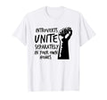 Introverts Unite Anti Social Introverted T-Shirt - Streetwear Style Unisex - T-Shirt, Sweatshirt, Hoodie