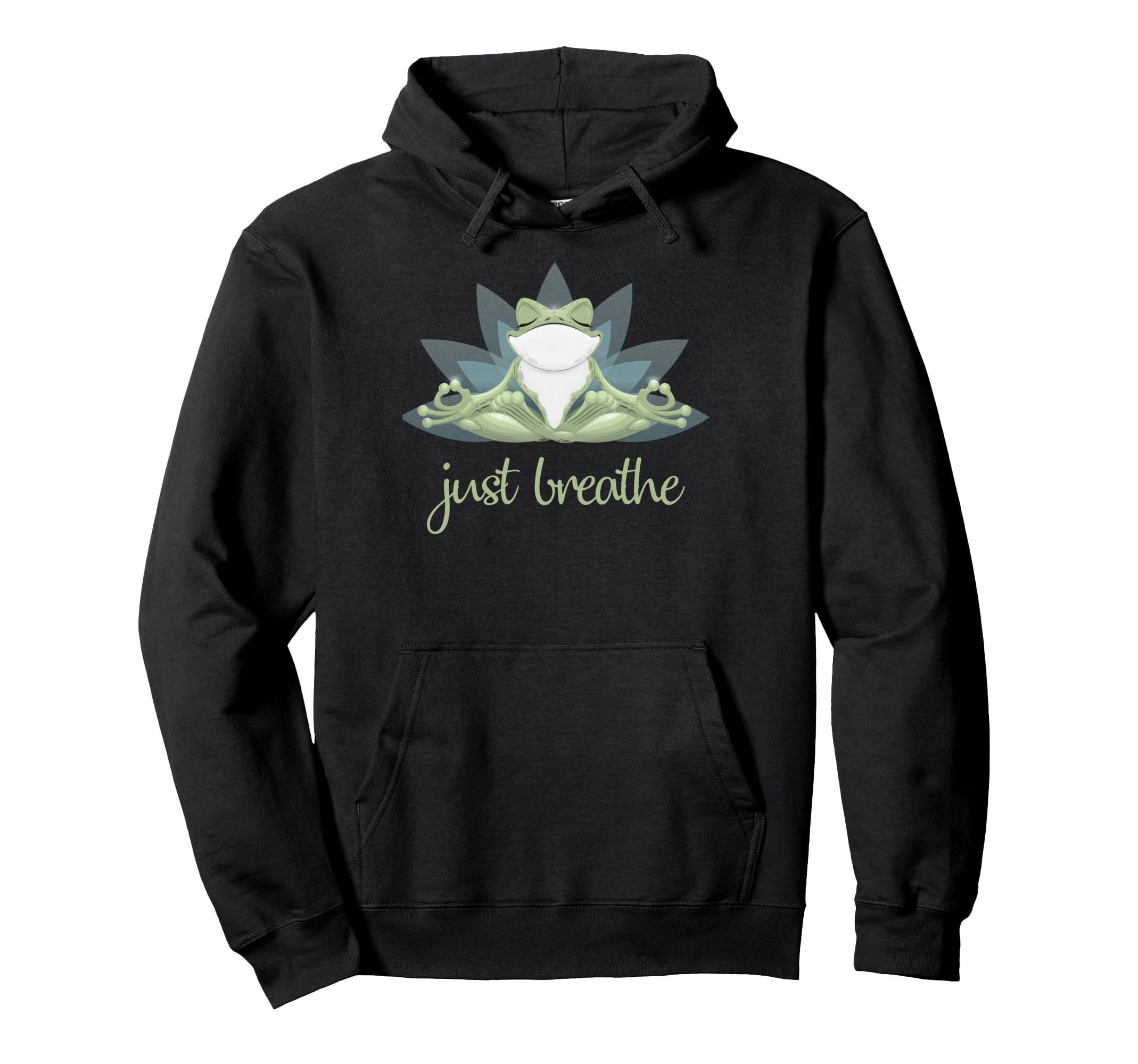 Funny Yoga Frog Lotus Pose Just Hoodie - Casual Everyday Wear Unisex - T-Shirt, Sweatshirt, Hoodie
