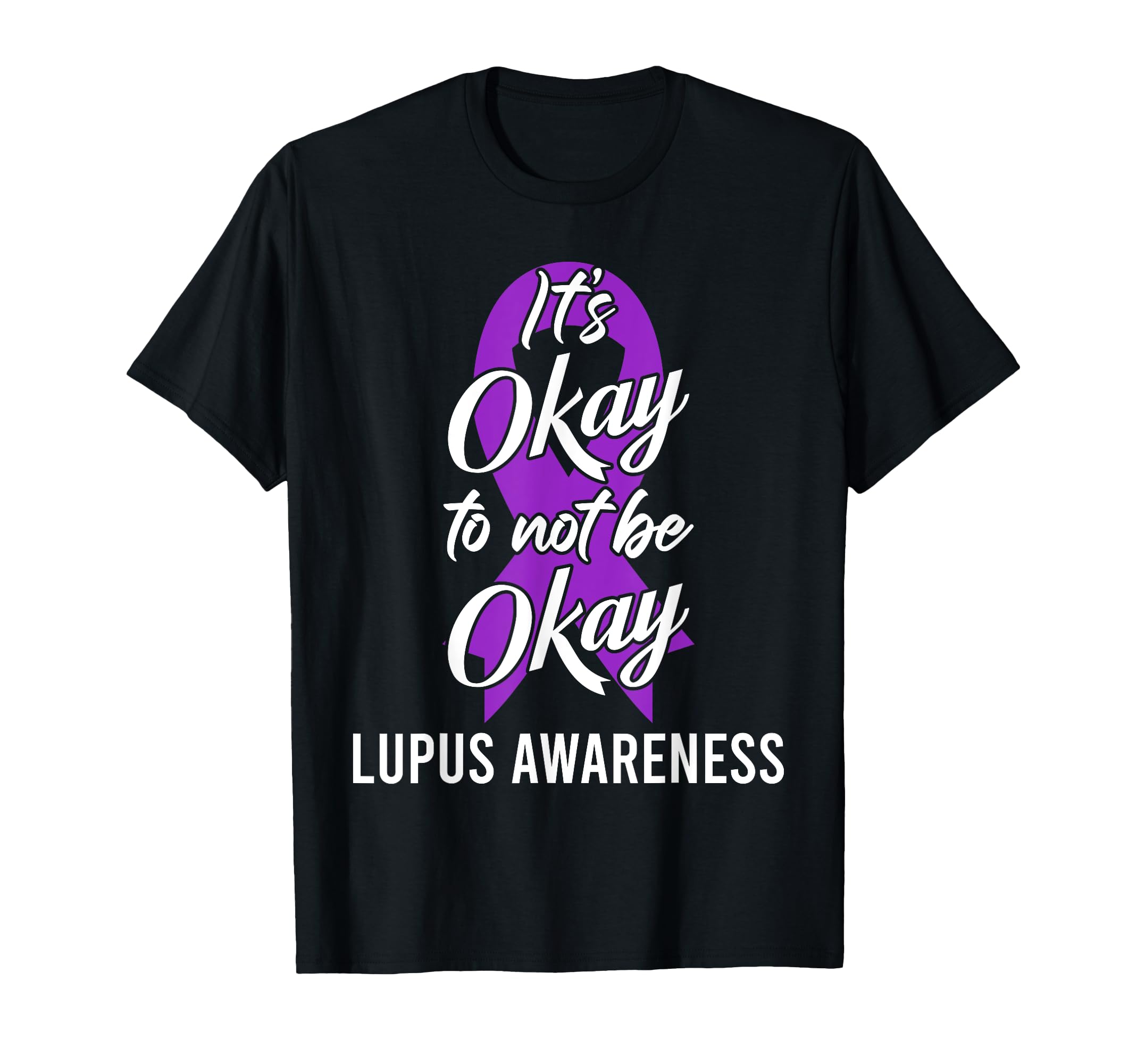 Its Okay To Not Be Okay Lupus T-Shirt - Casual Everyday Wear Unisex - T-Shirt, Sweatshirt, Hoodie