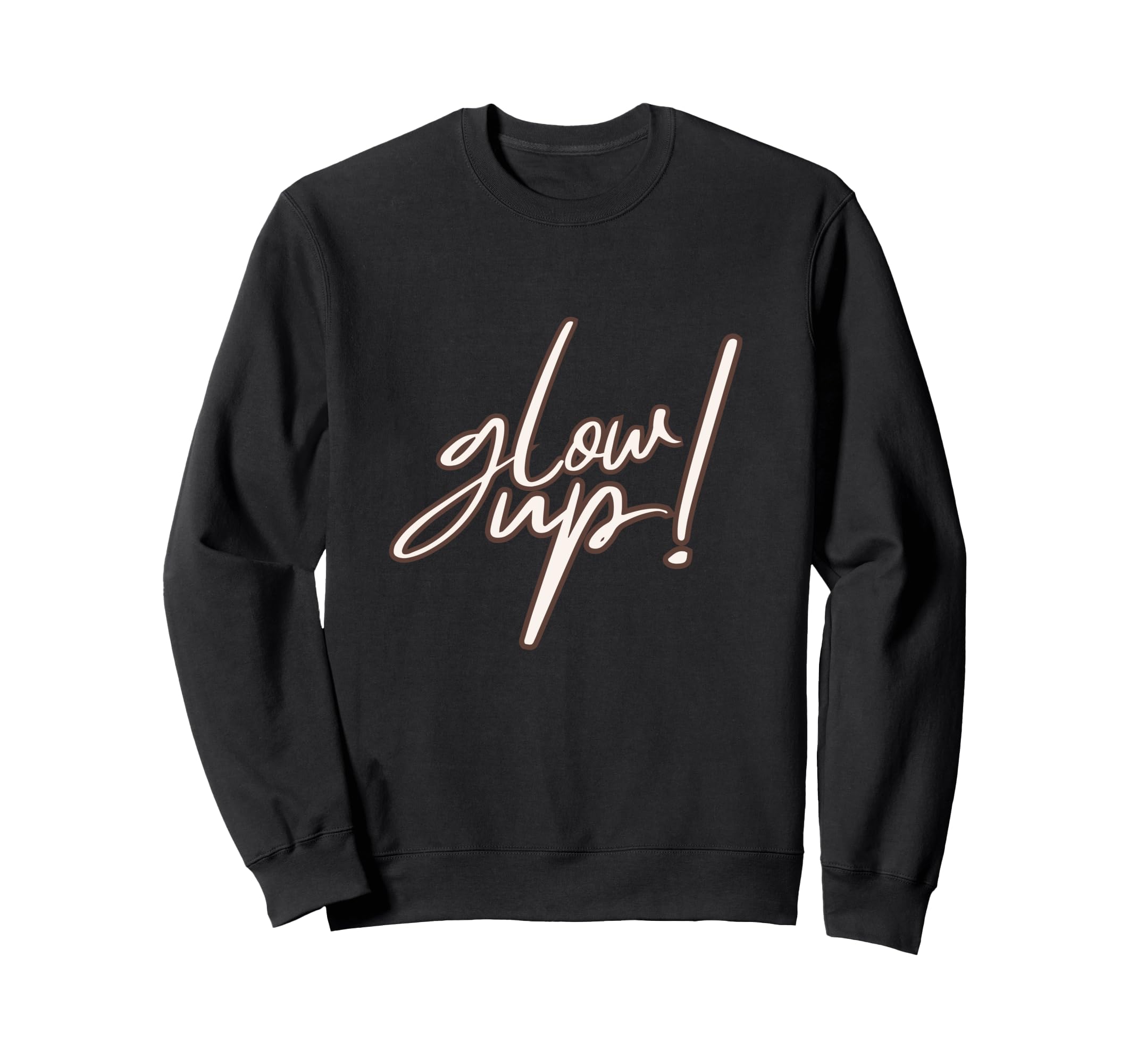 Glow Up Self Care Wellness Motto Sweatshirt - Custom Art Print Unisex - T-Shirt, Sweatshirt, Hoodie