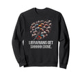 Librarians Get Shhhhh Done Sweatshirt - Fun Novelty Design for Adults - T-Shirt, Sweatshirt, Hoodie