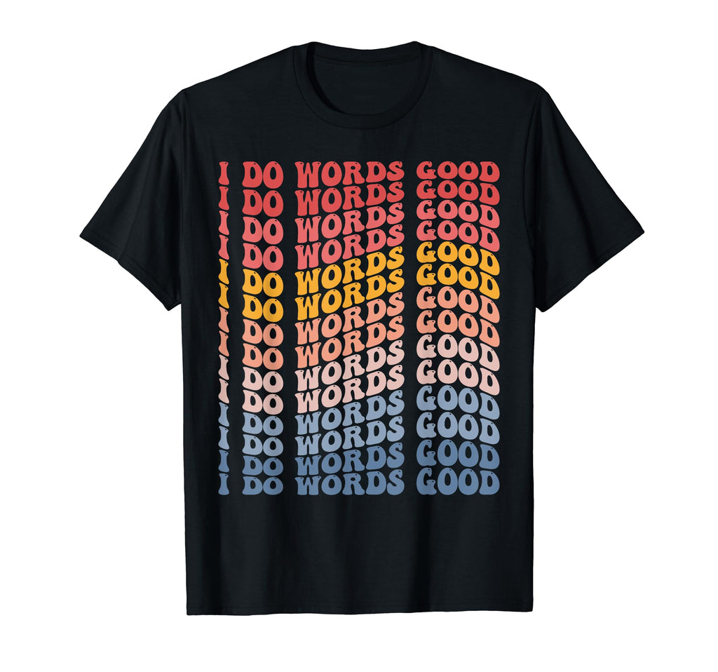I Do Words Good Groovy English T-Shirt - Trendy Graphic for Adults - T-Shirt, Sweatshirt, Hoodie