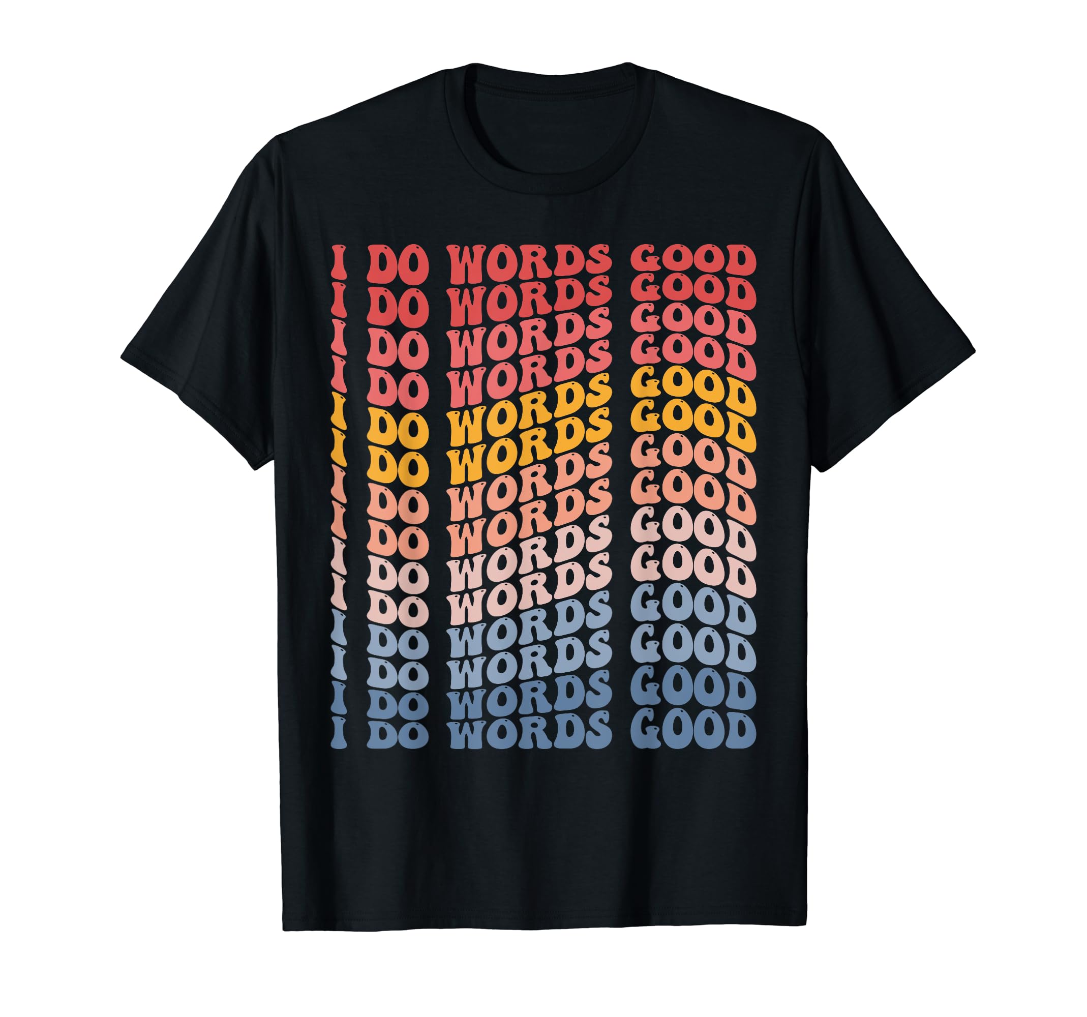 I Do Words Good Groovy English T-Shirt - Trendy Graphic for Adults - T-Shirt, Sweatshirt, Hoodie