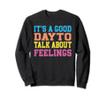 Its Good Day To Talk About Sweatshirt - Minimalist Print Men Women - T-Shirt, Sweatshirt, Hoodie