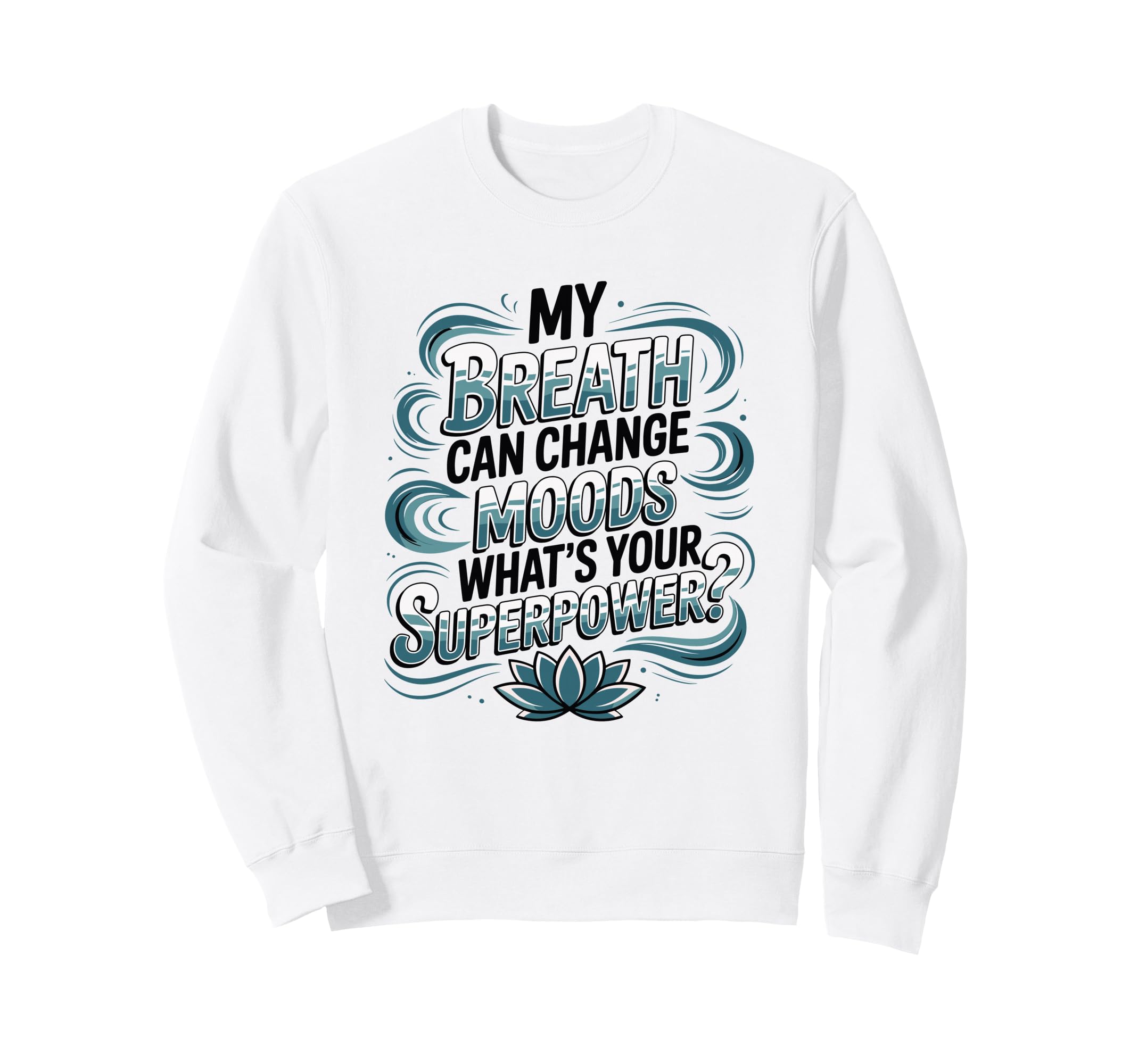 Funny Yoga Meditation Breathwork Sweatshirt - Novelty Apparel Unisex - T-Shirt, Sweatshirt, Hoodie