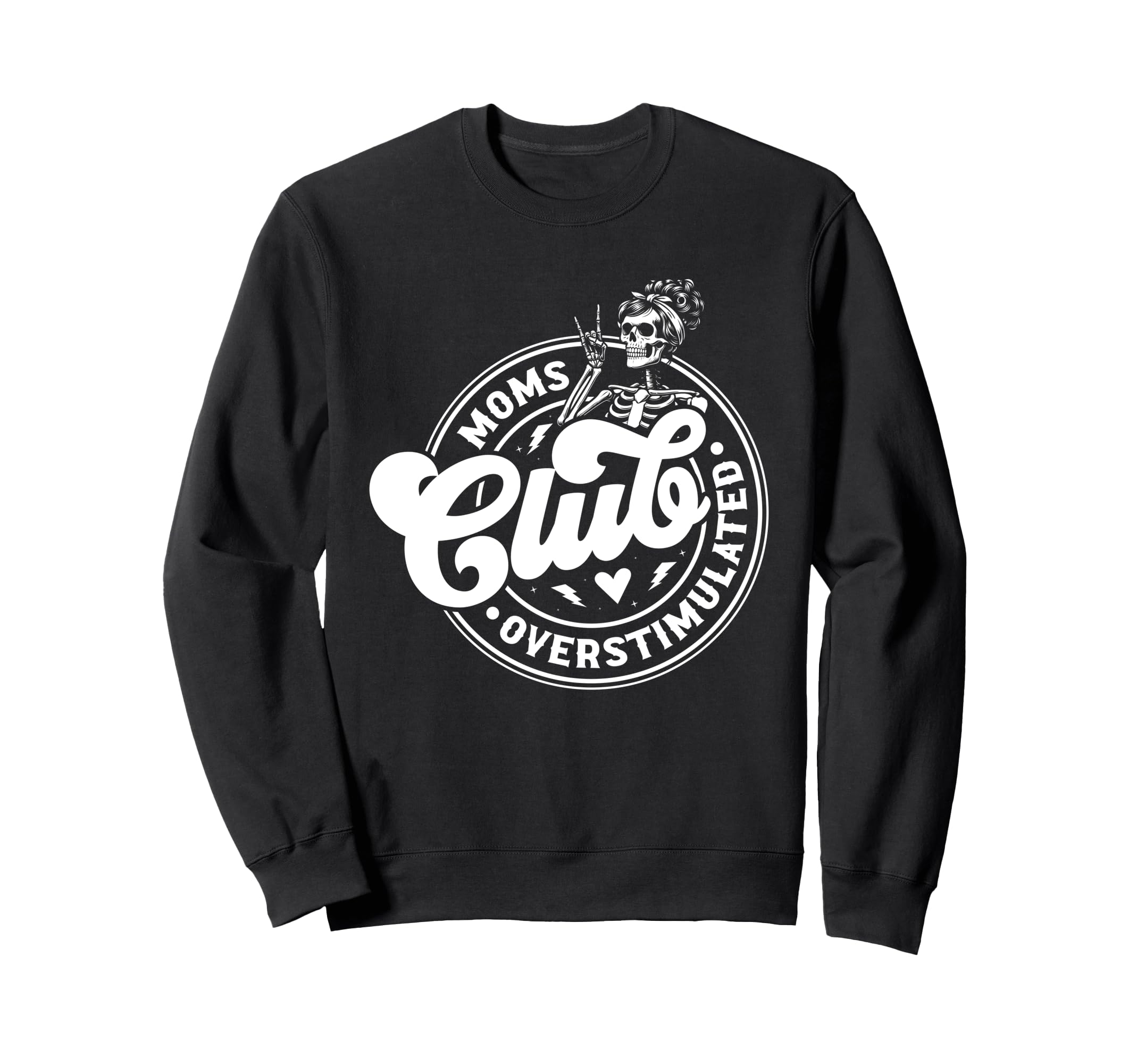 Overstimulated Moms Club Mothers Day Sweatshirt - Unique Graphic Men Women - T-Shirt, Sweatshirt, Hoodie