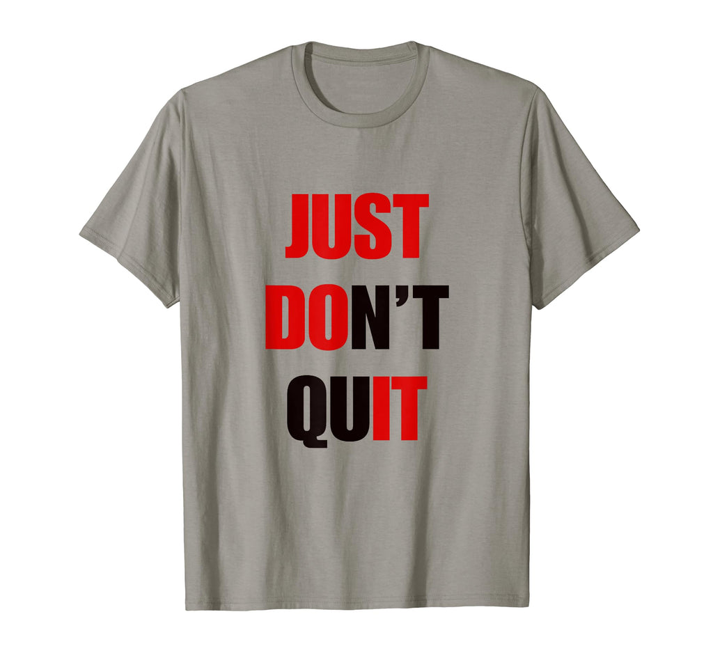 Just Dont Quit Do It You Can Keep Going T-Shirt - Unique Graphic for Adults - T-Shirt, Sweatshirt, Hoodie