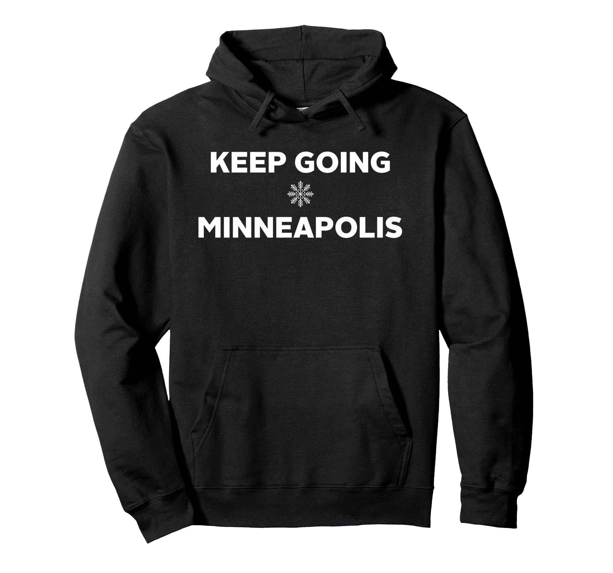 Keep Going Minneapolis Strong Winter Hoodie - Minimalist Print Men Women - T-Shirt, Sweatshirt, Hoodie